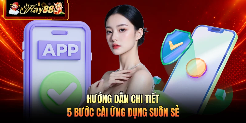 Hướng dẫn chi tiết 5 bước cài ứng dụng suôn sẻ