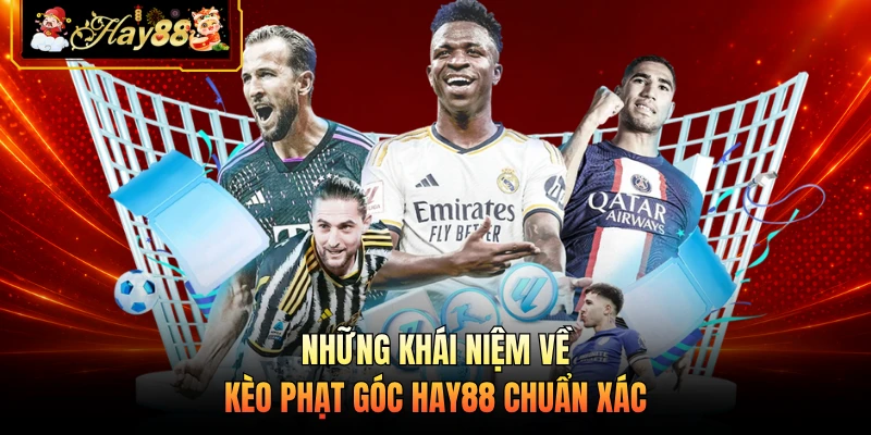 Những khái niệm về kèo phạt góc HAY88 chuẩn xác